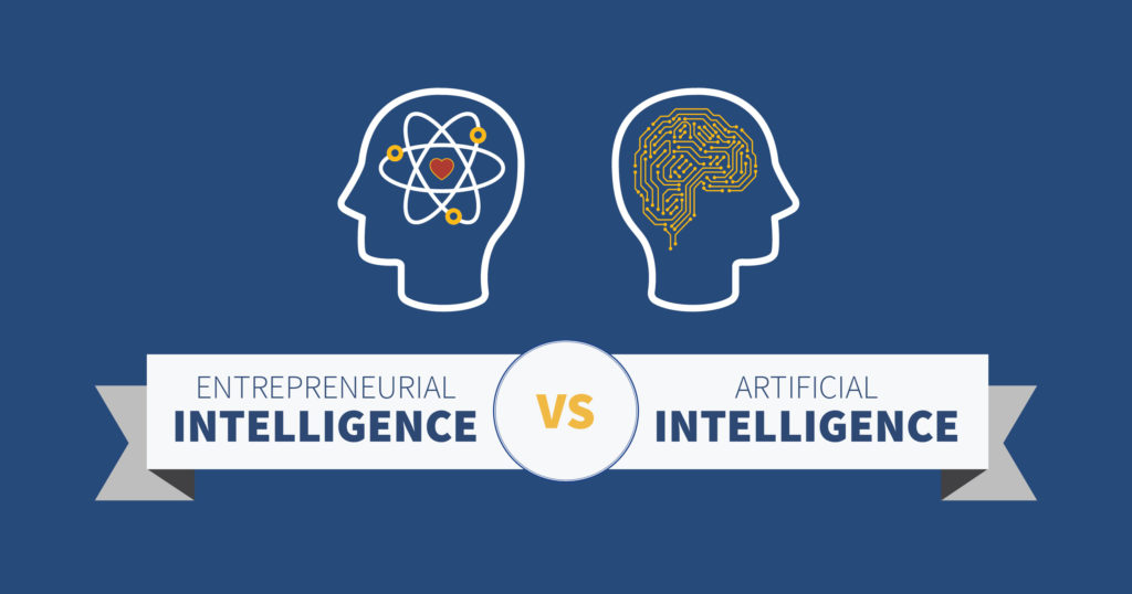 Entrepreneurial Intelligence vs Artificial Intelligence